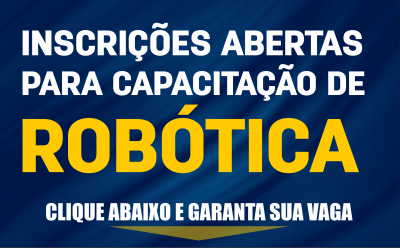 INSCRIÇÕES ABERTAS PARA CAPACITAÇÃO DE ROBÓTICA