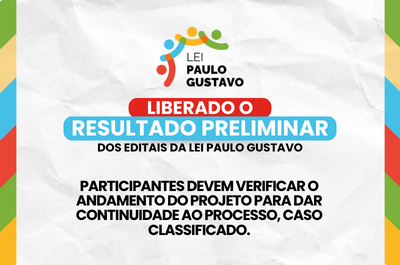 Resultado preliminar da Lei Paulo Gustavo