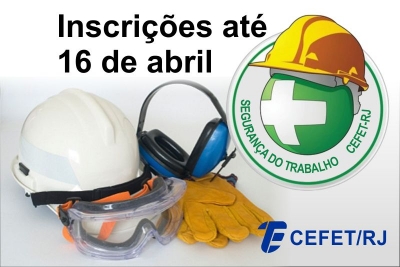 CEFET prorroga inscrições para o curso de Técnico de Segurança do Trabalho