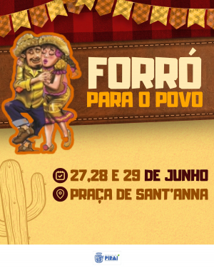 Piraí terá três dias de festa com o “Forró para o Povo” na Praça de Sant’Anna
