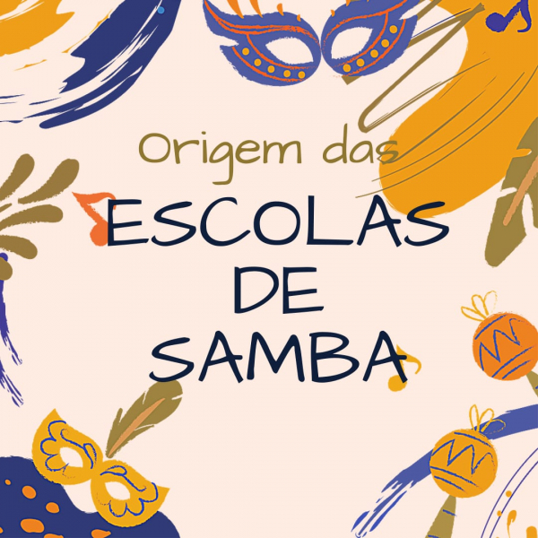 A Origem das Escolas de Samba