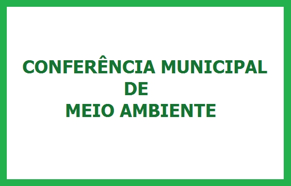 Inscrições para Conferência de Meio Ambiente são prorrogadas