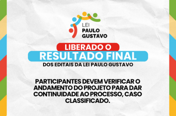 Resultado final da Lei Paulo Gustavo